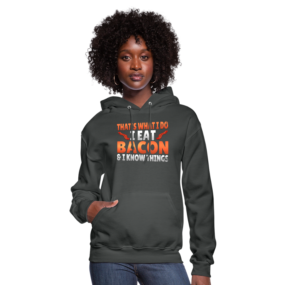 Funny I Eat Bacon And Know Things Bacon Lover Women's Hoodie - asphalt