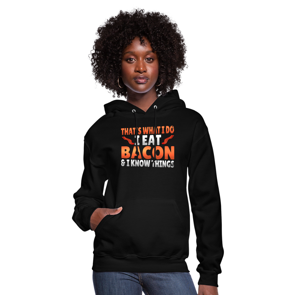 Funny I Eat Bacon And Know Things Bacon Lover Women's Hoodie - black