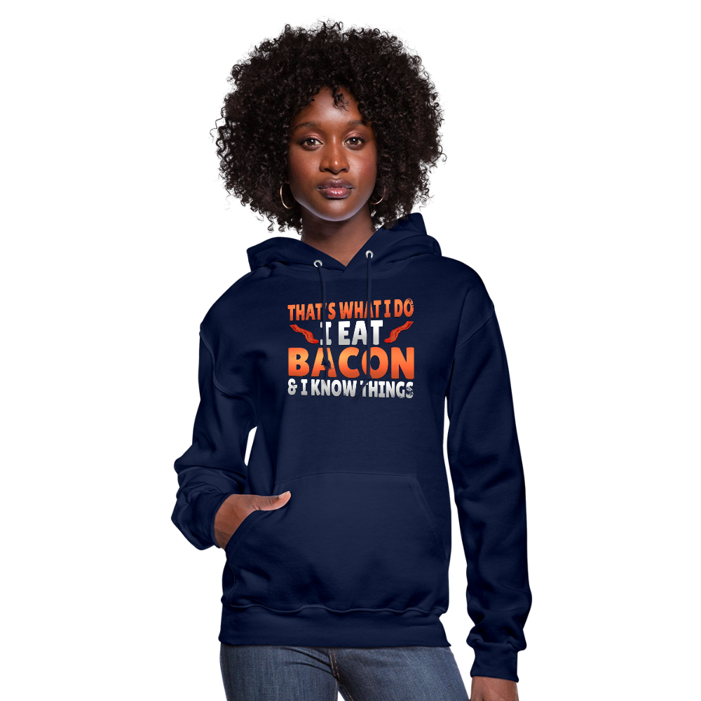 Funny I Eat Bacon And Know Things Bacon Lover Women's Hoodie - navy