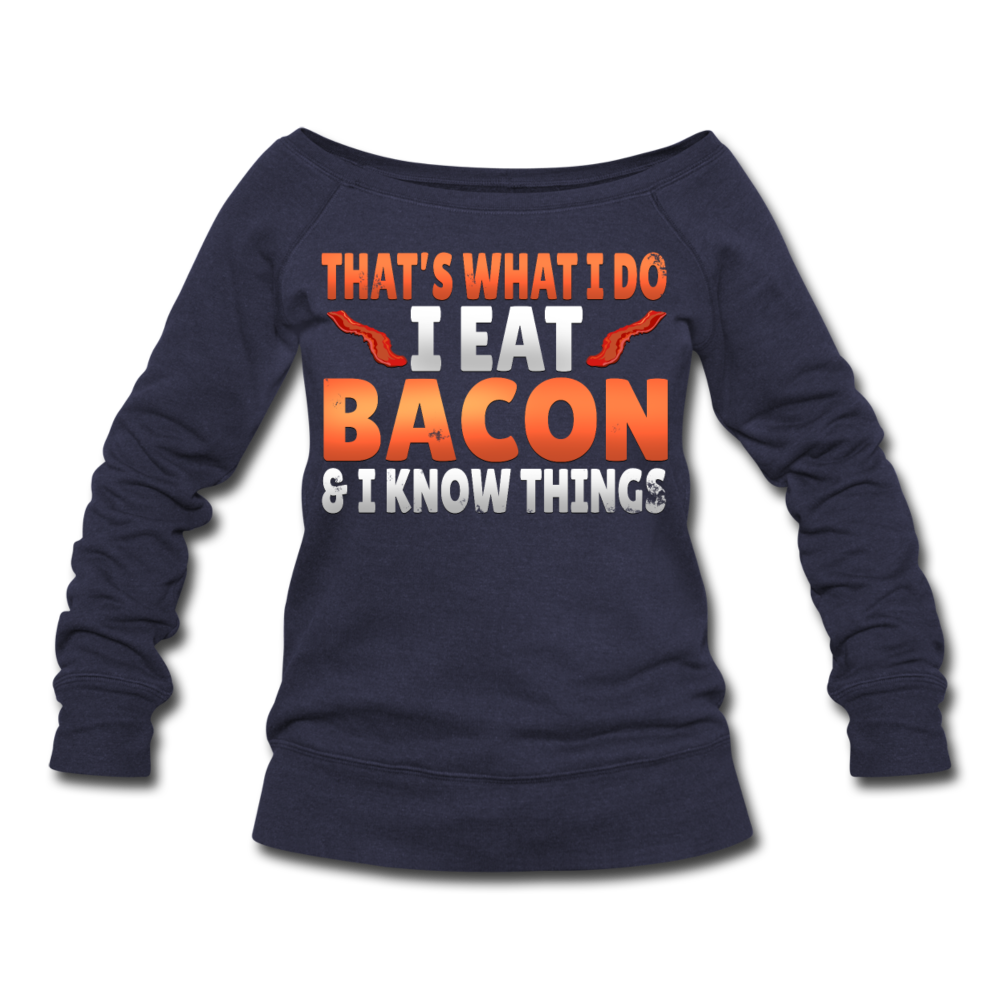 Funny I Eat Bacon And Know Things Bacon Lover Women's Wideneck Sweatshirt - melange navy