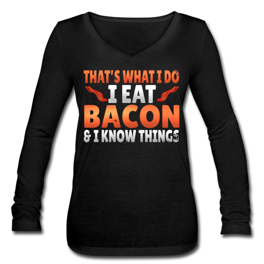 Funny I Eat Bacon And Know Things Bacon Lover Women’s Long Sleeve  V-Neck Flowy Tee - black