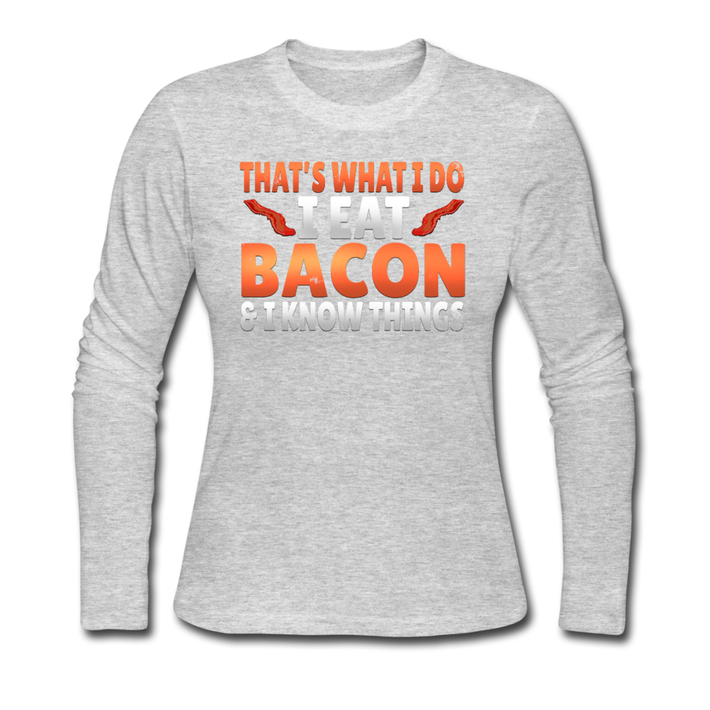 Funny I Eat Bacon And Know Things Bacon Lover Women's Long Sleeve Jersey T-Shirt - gray