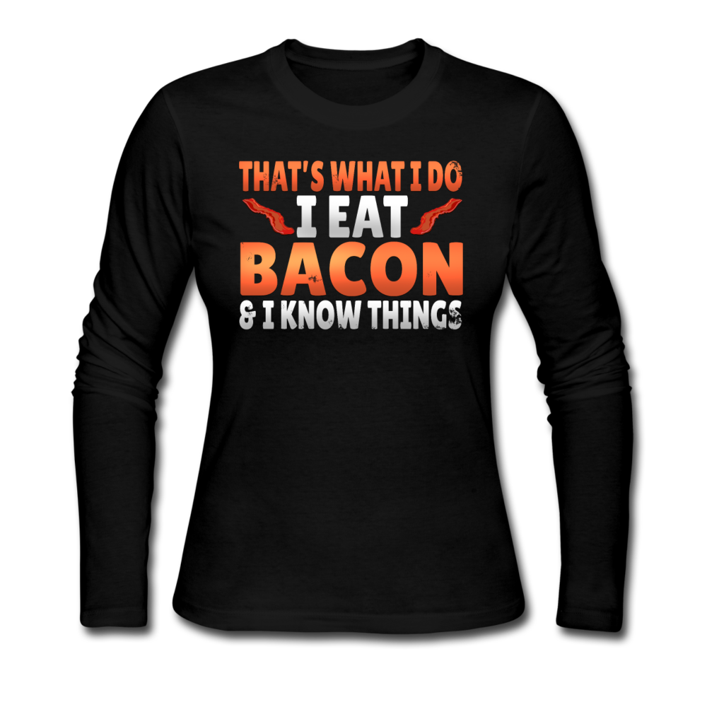 Funny I Eat Bacon And Know Things Bacon Lover Women's Long Sleeve Jersey T-Shirt - black