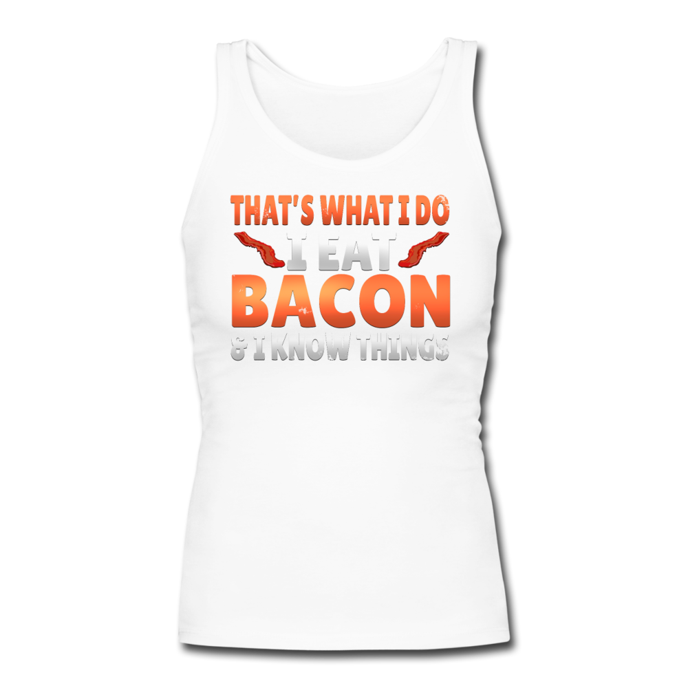 Funny I Eat Bacon And Know Things Bacon Lover Women's Longer Length Fitted Tank - white