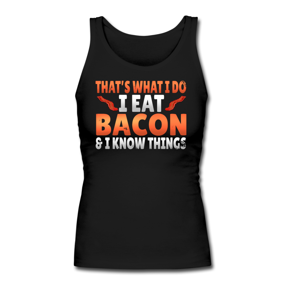 Funny I Eat Bacon And Know Things Bacon Lover Women's Longer Length Fitted Tank - black