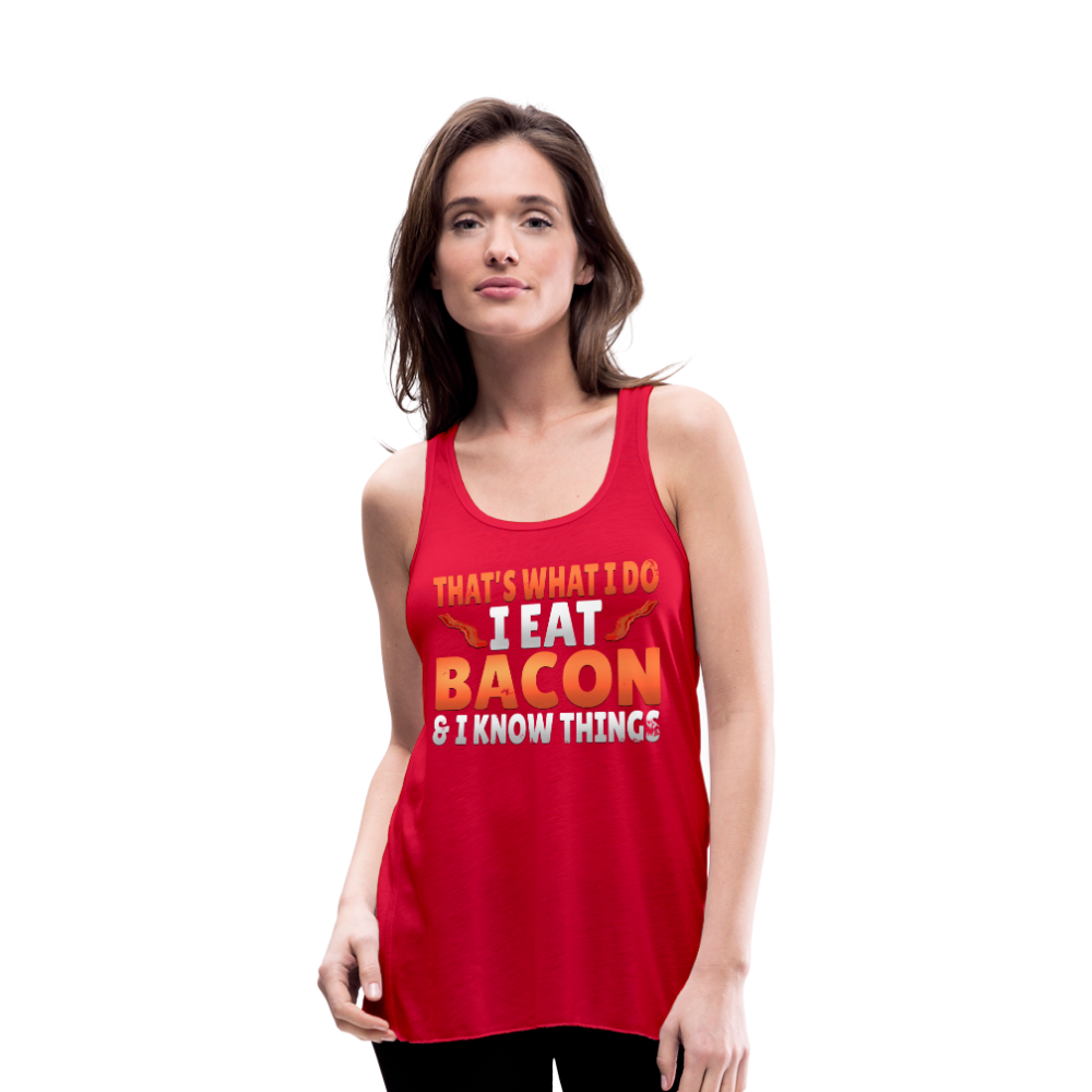 Funny I Eat Bacon And Know Things Bacon Lover Women's Flowy Tank Top by Bella - red