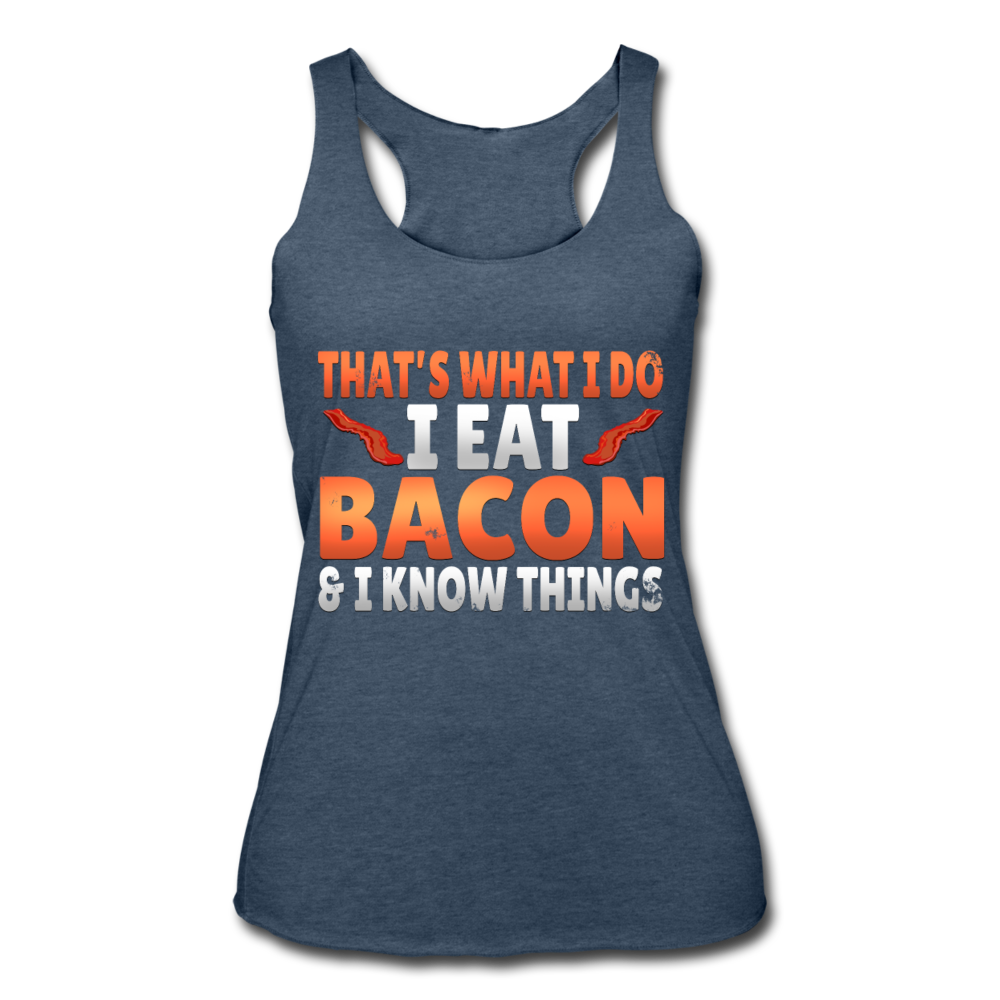Funny I Eat Bacon And Know Things Bacon Lover Women’s Tri-Blend Racerback Tank - heather navy