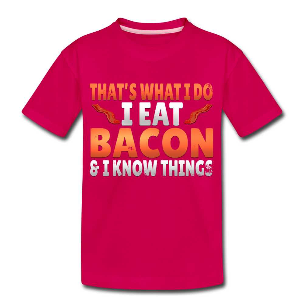 Funny I Eat Bacon And Know Things Bacon Lover Kids' Premium T-Shirt - dark pink