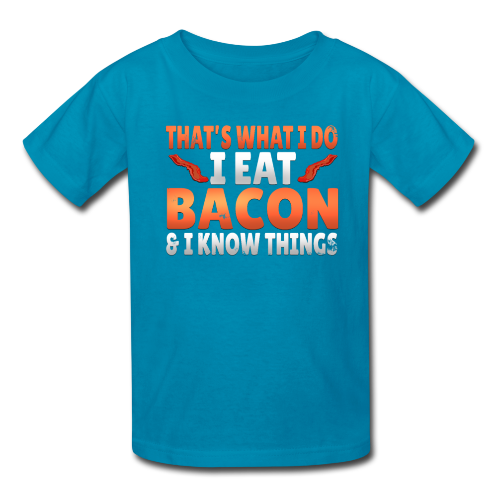 Funny I Eat Bacon And Know Things Bacon Lover Kids' T-Shirt - turquoise