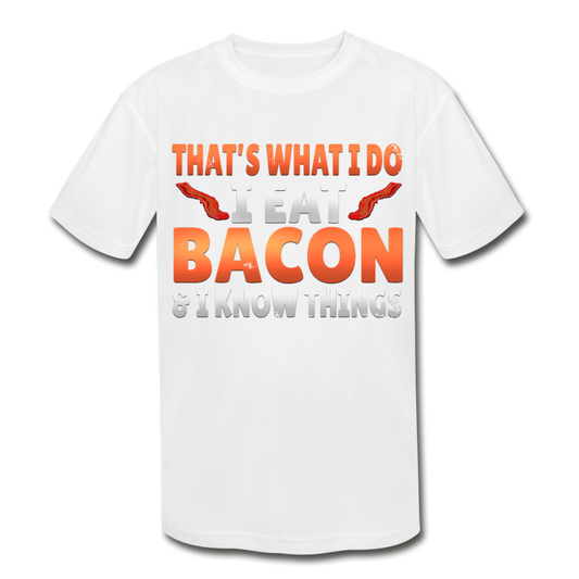 Funny I Eat Bacon And Know Things Bacon Lover Kids' Moisture Wicking Performance T-Shirt - white