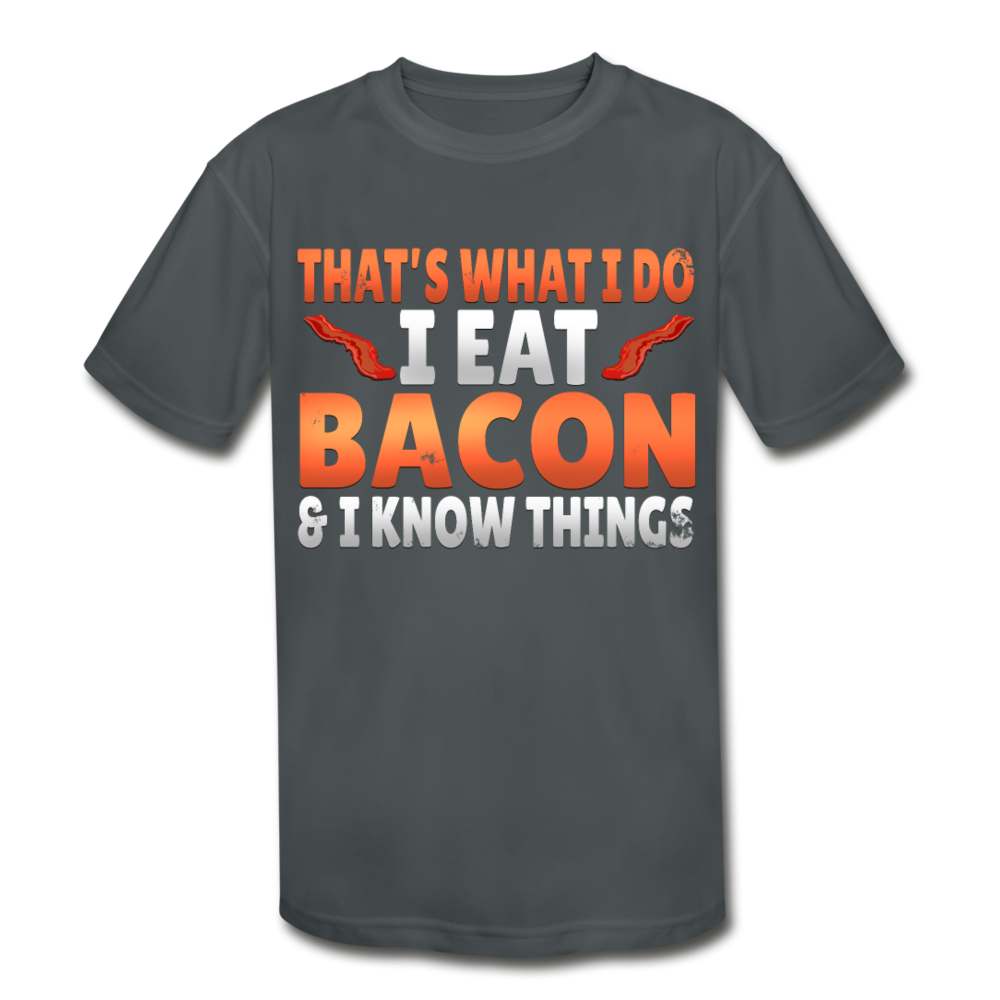 Funny I Eat Bacon And Know Things Bacon Lover Kids' Moisture Wicking Performance T-Shirt - charcoal