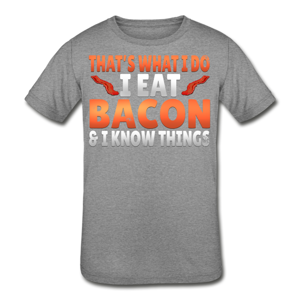 Funny I Eat Bacon And Know Things Bacon Lover Kids' Tri-Blend T-Shirt - heather gray