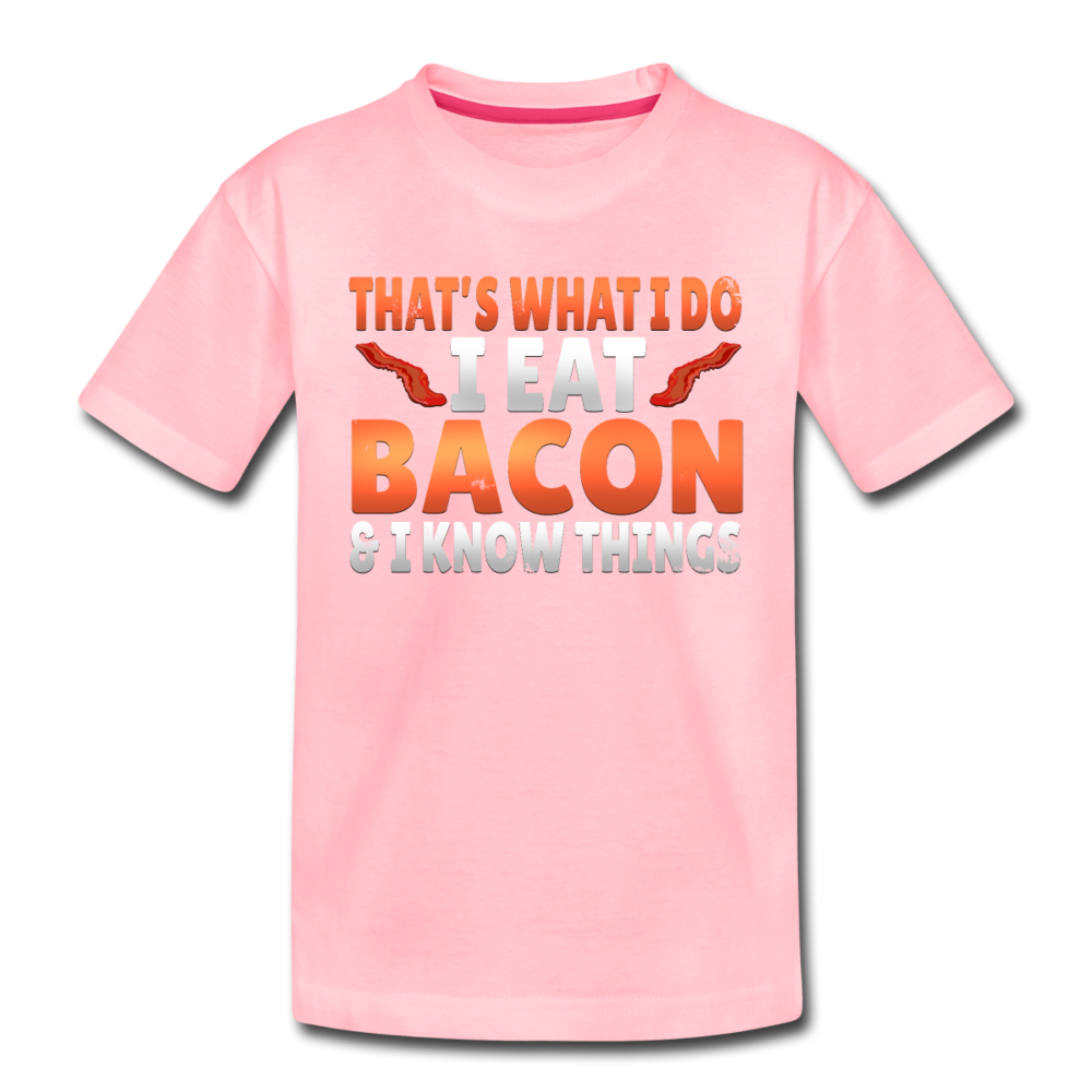 Funny I Eat Bacon And Know Things Bacon Lover Toddler Premium T-Shirt - pink
