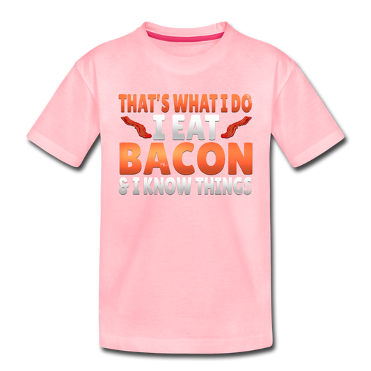 Funny I Eat Bacon And Know Things Bacon Lover Toddler Premium T-Shirt - pink