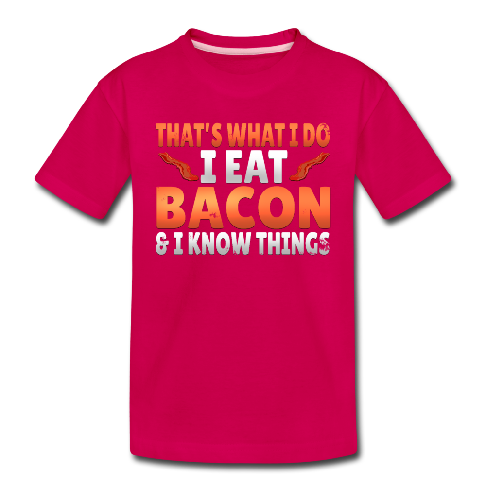 Funny I Eat Bacon And Know Things Bacon Lover Toddler Premium T-Shirt - dark pink
