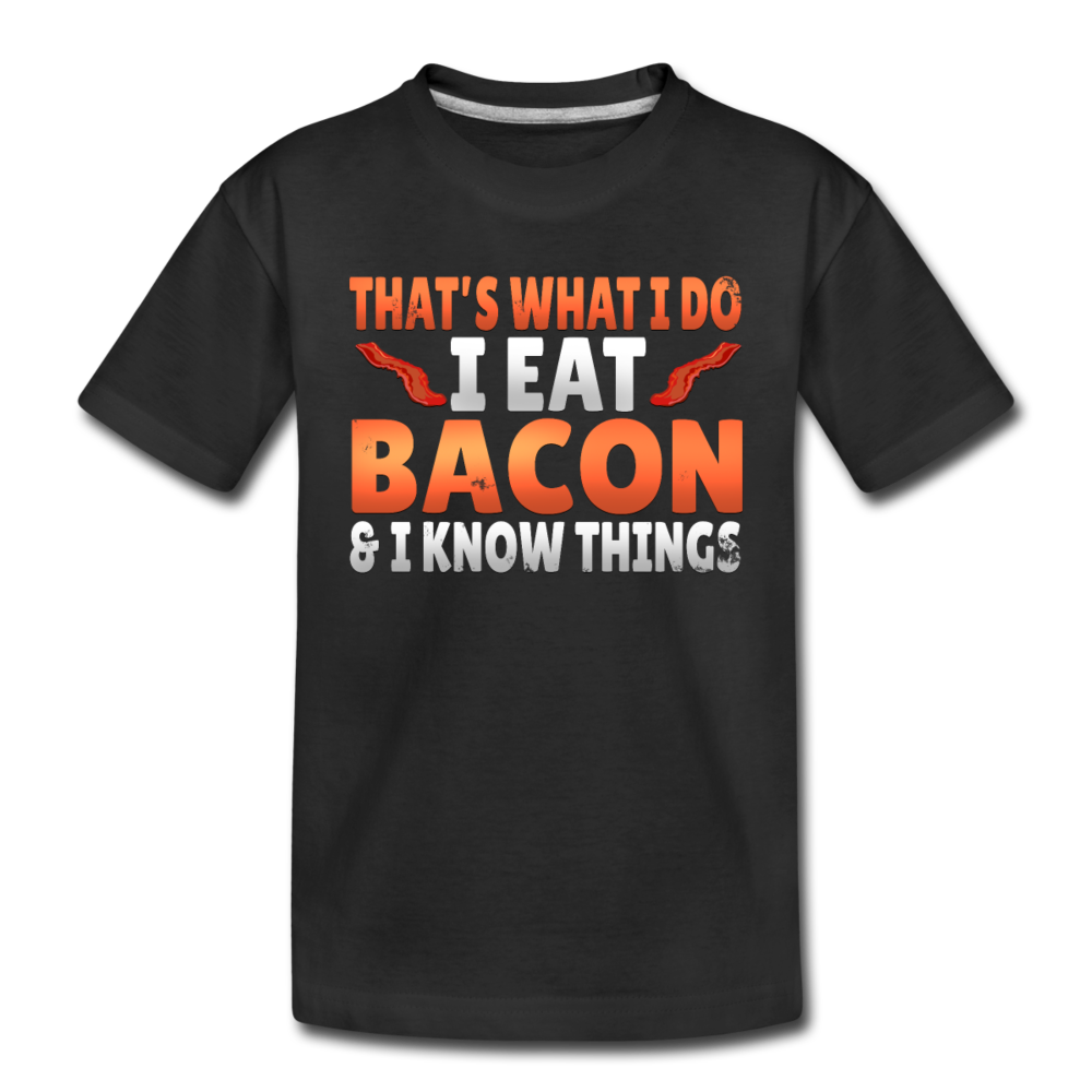 Funny I Eat Bacon And Know Things Bacon Lover Toddler Premium Organic T-Shirt - black