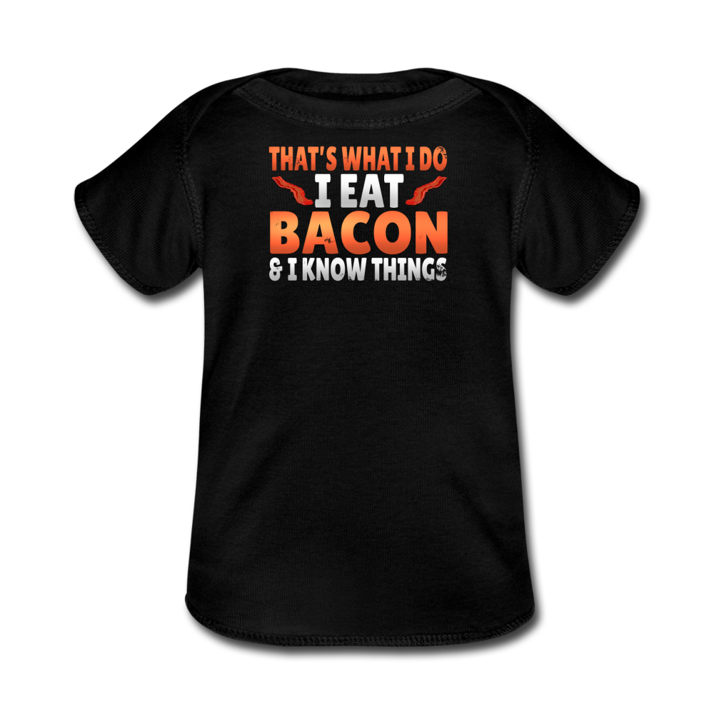 Funny I Eat Bacon And Know Things Bacon Lover Baby Lap Shoulder T-Shirt - black