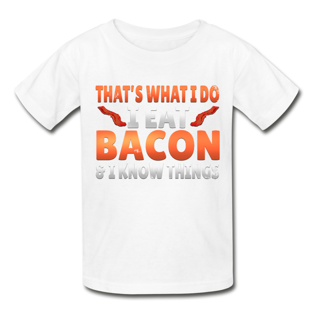 Funny I Eat Bacon And Know Things Bacon Lover Gildan Ultra Cotton Youth T-Shirt - white