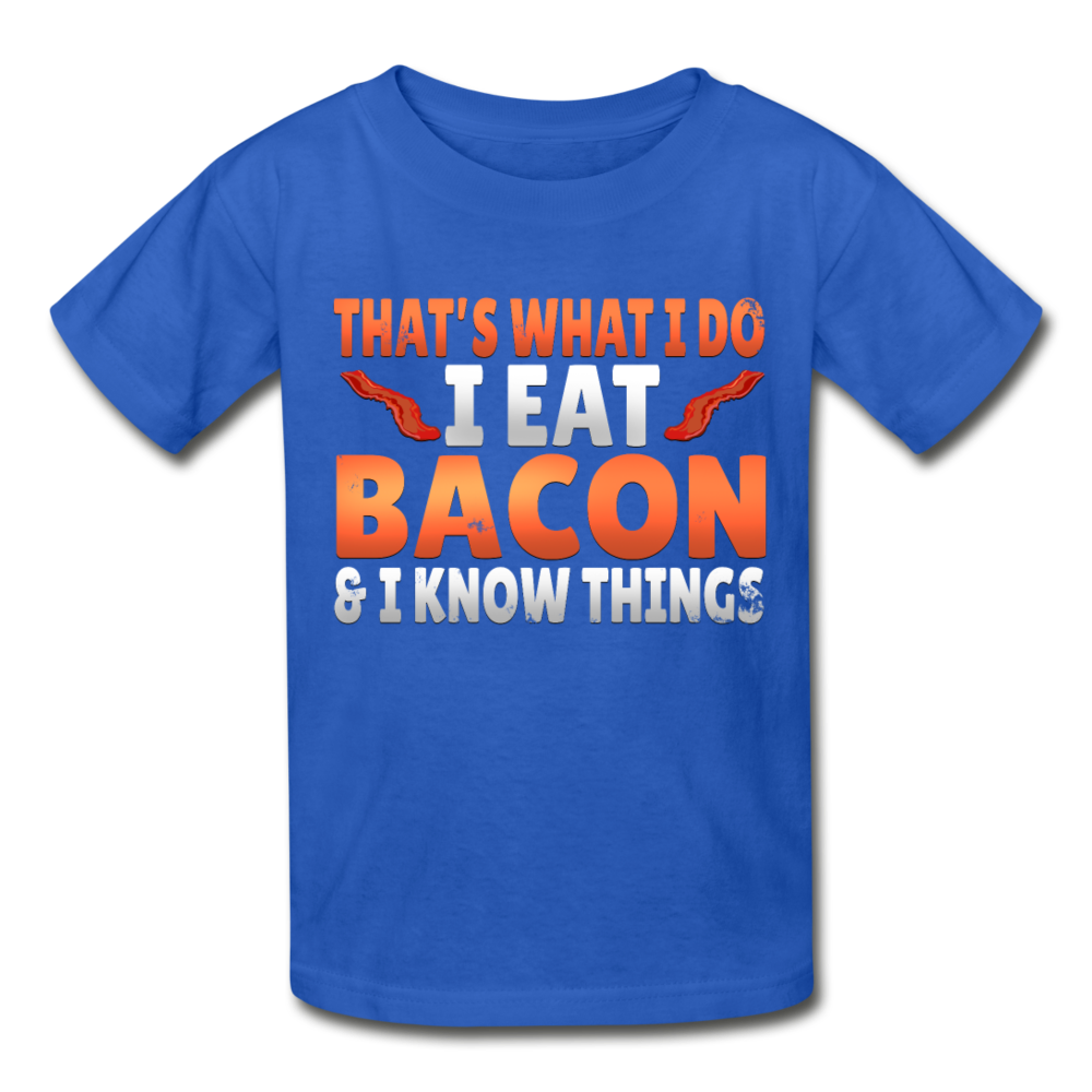 Funny I Eat Bacon And Know Things Bacon Lover Gildan Ultra Cotton Youth T-Shirt - royal blue