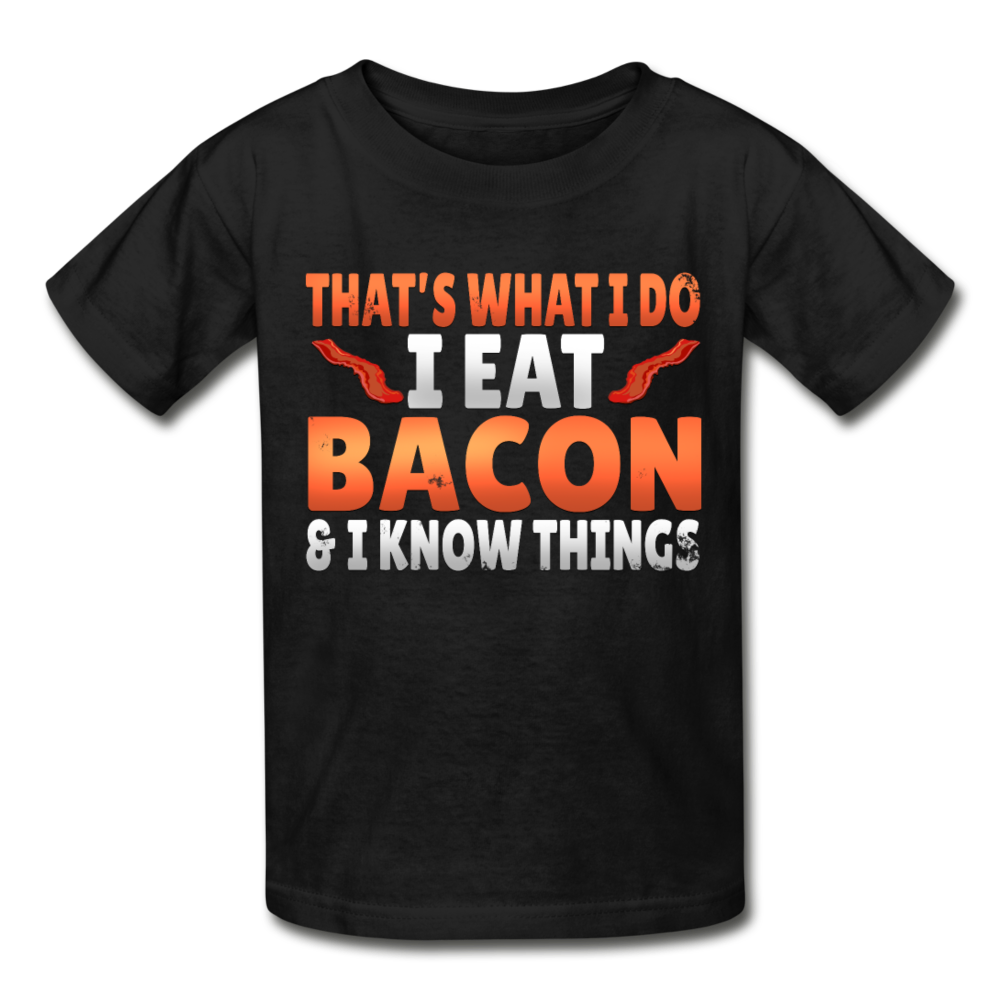 Funny I Eat Bacon And Know Things Bacon Lover Gildan Ultra Cotton Youth T-Shirt - black