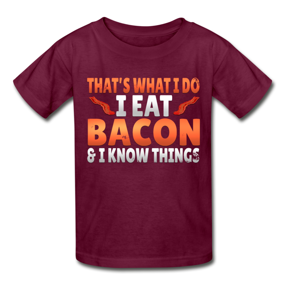 Funny I Eat Bacon And Know Things Bacon Lover Gildan Ultra Cotton Youth T-Shirt - burgundy