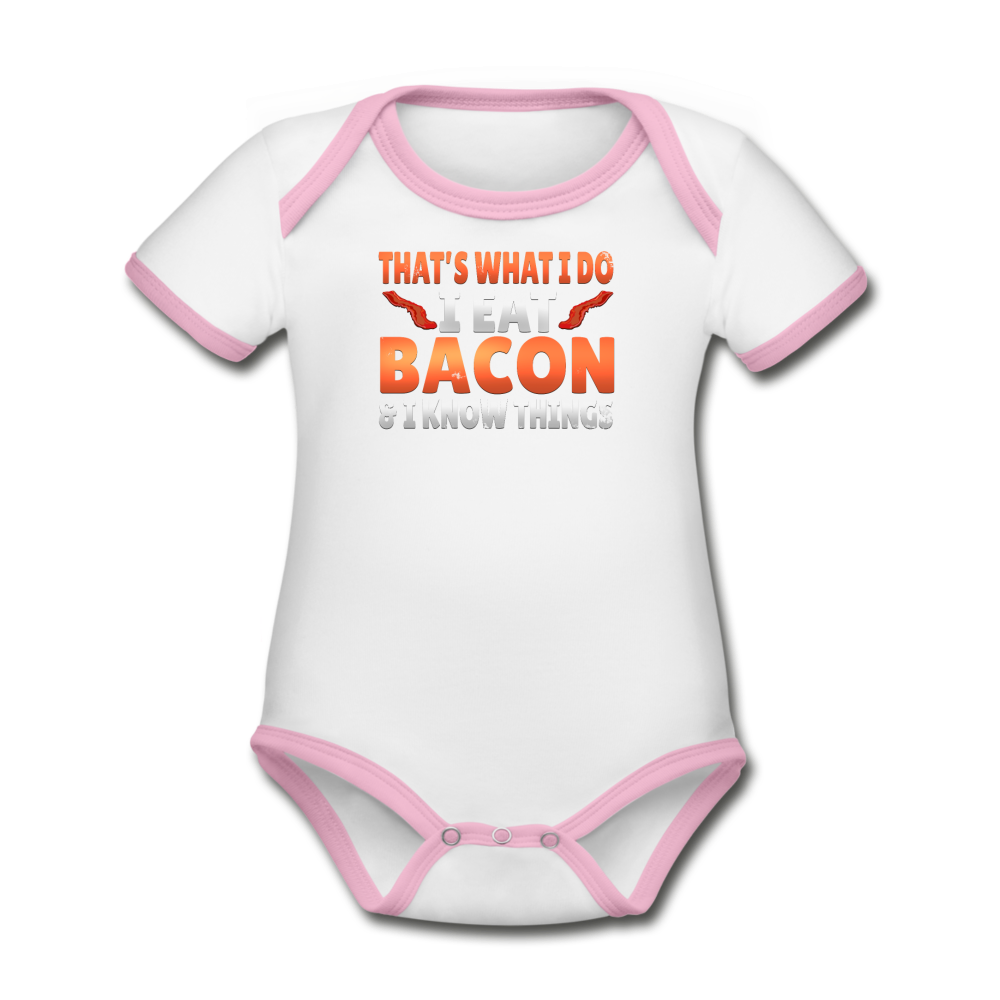 Funny I Eat Bacon And Know Things Bacon Lover Organic Contrast Short Sleeve Baby Bodysuit - white/pink