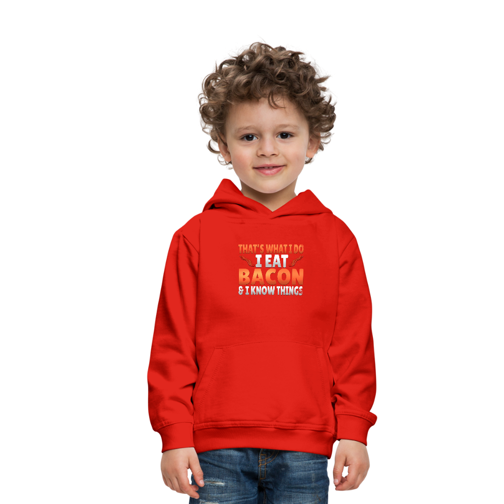 Funny I Eat Bacon And Know Things Bacon Lover Kids‘ Premium Hoodie - red