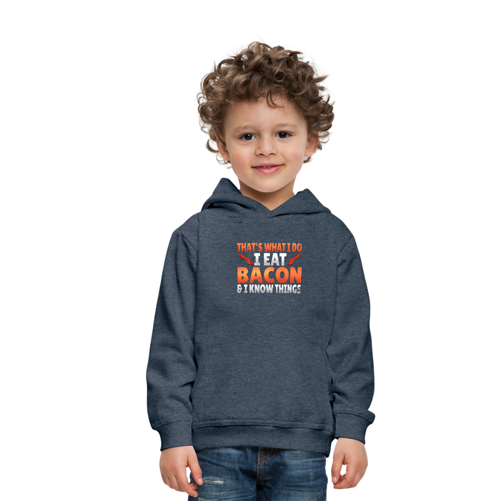 Funny I Eat Bacon And Know Things Bacon Lover Kids‘ Premium Hoodie - heather denim