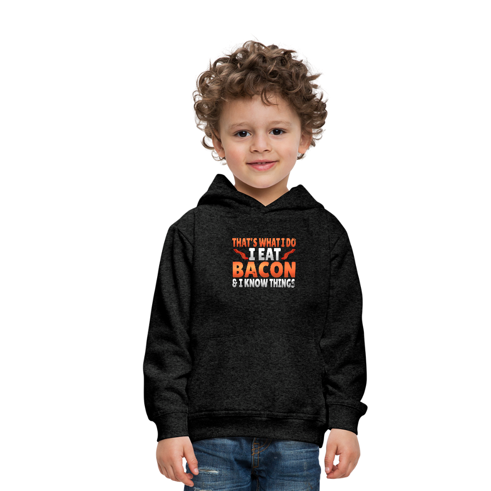 Funny I Eat Bacon And Know Things Bacon Lover Kids‘ Premium Hoodie - charcoal gray