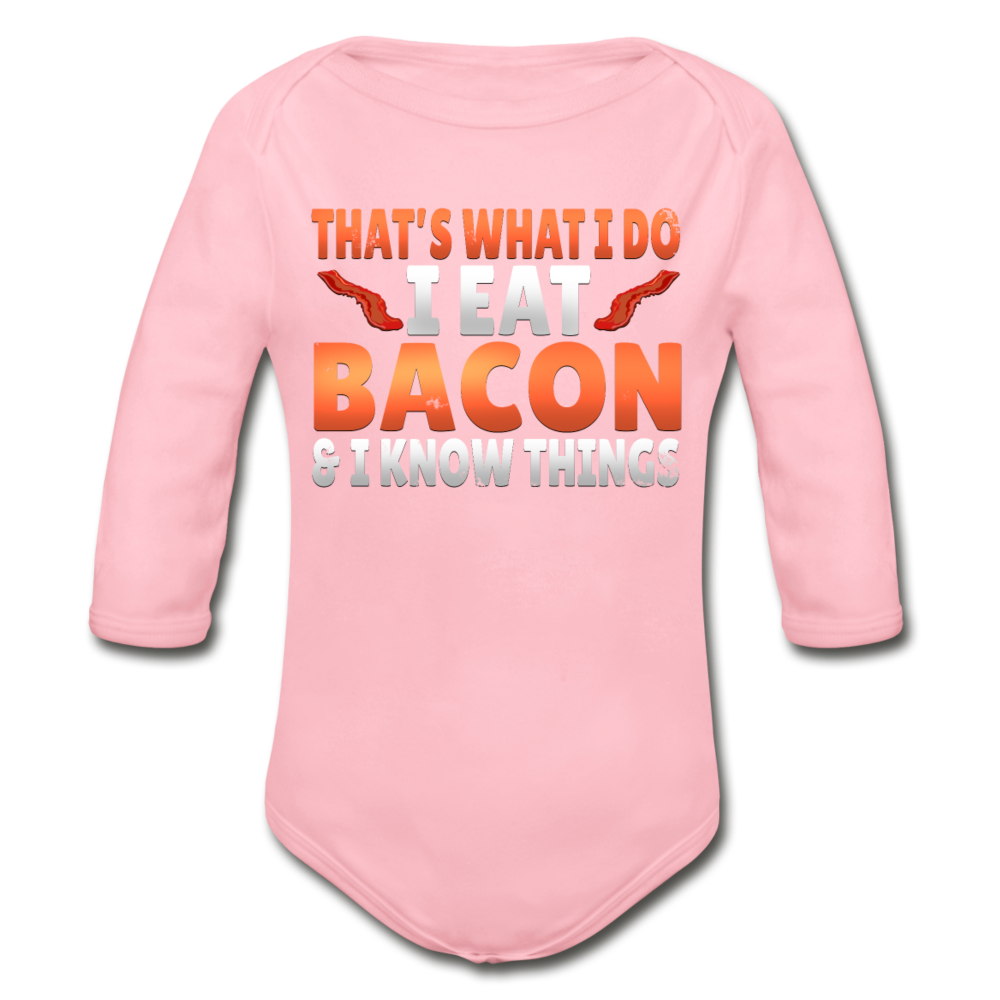 Funny I Eat Bacon And Know Things Bacon Lover Organic Long Sleeve Baby Bodysuit - light pink