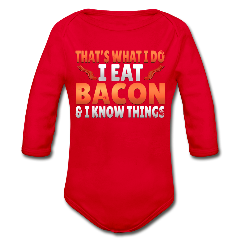 Funny I Eat Bacon And Know Things Bacon Lover Organic Long Sleeve Baby Bodysuit - red