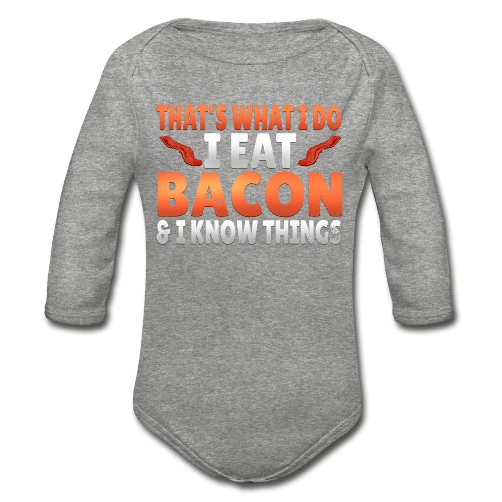 Funny I Eat Bacon And Know Things Bacon Lover Organic Long Sleeve Baby Bodysuit - heather gray