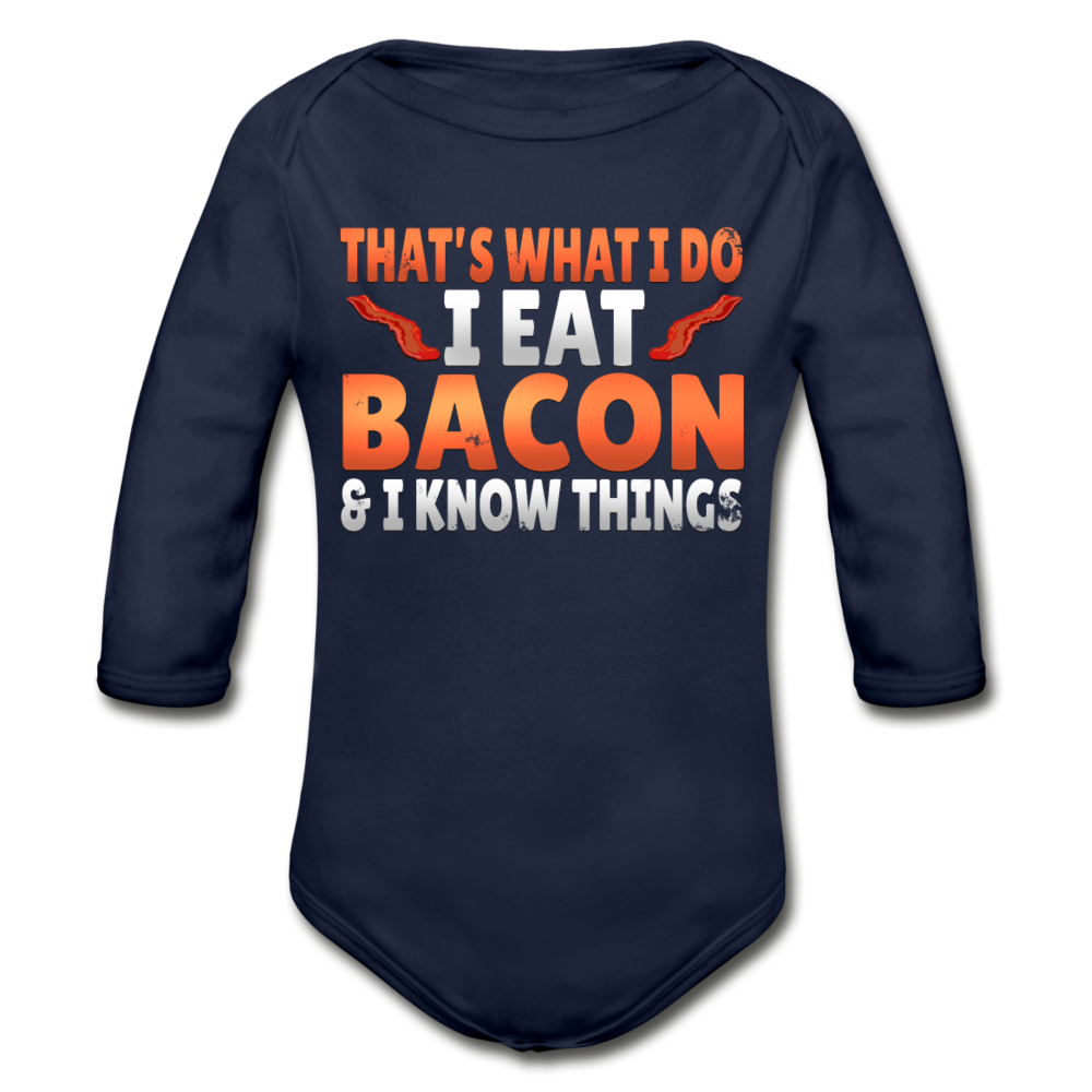 Funny I Eat Bacon And Know Things Bacon Lover Organic Long Sleeve Baby Bodysuit - dark navy