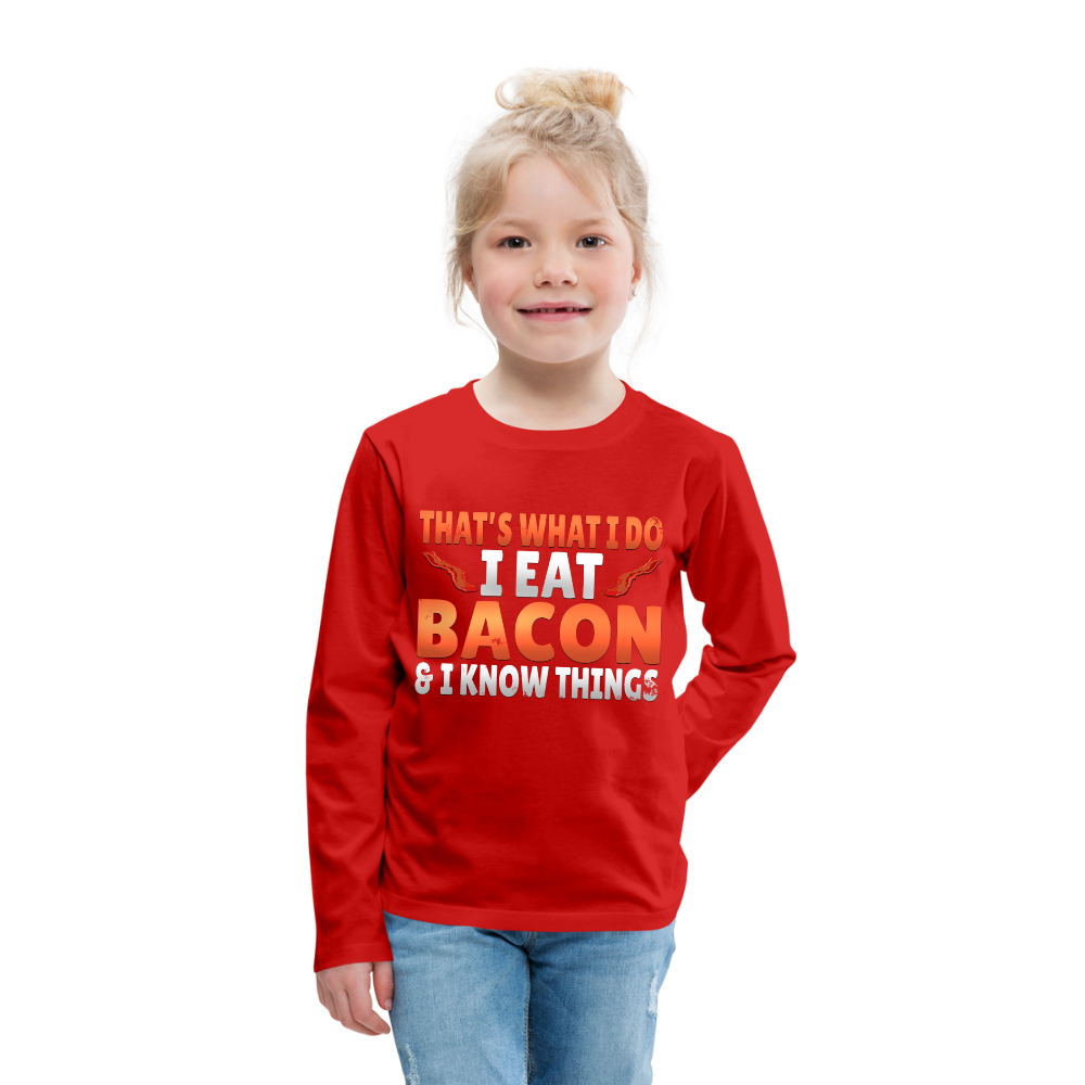 Funny I Eat Bacon And Know Things Bacon Lover Kids' Premium Long Sleeve T-Shirt - red