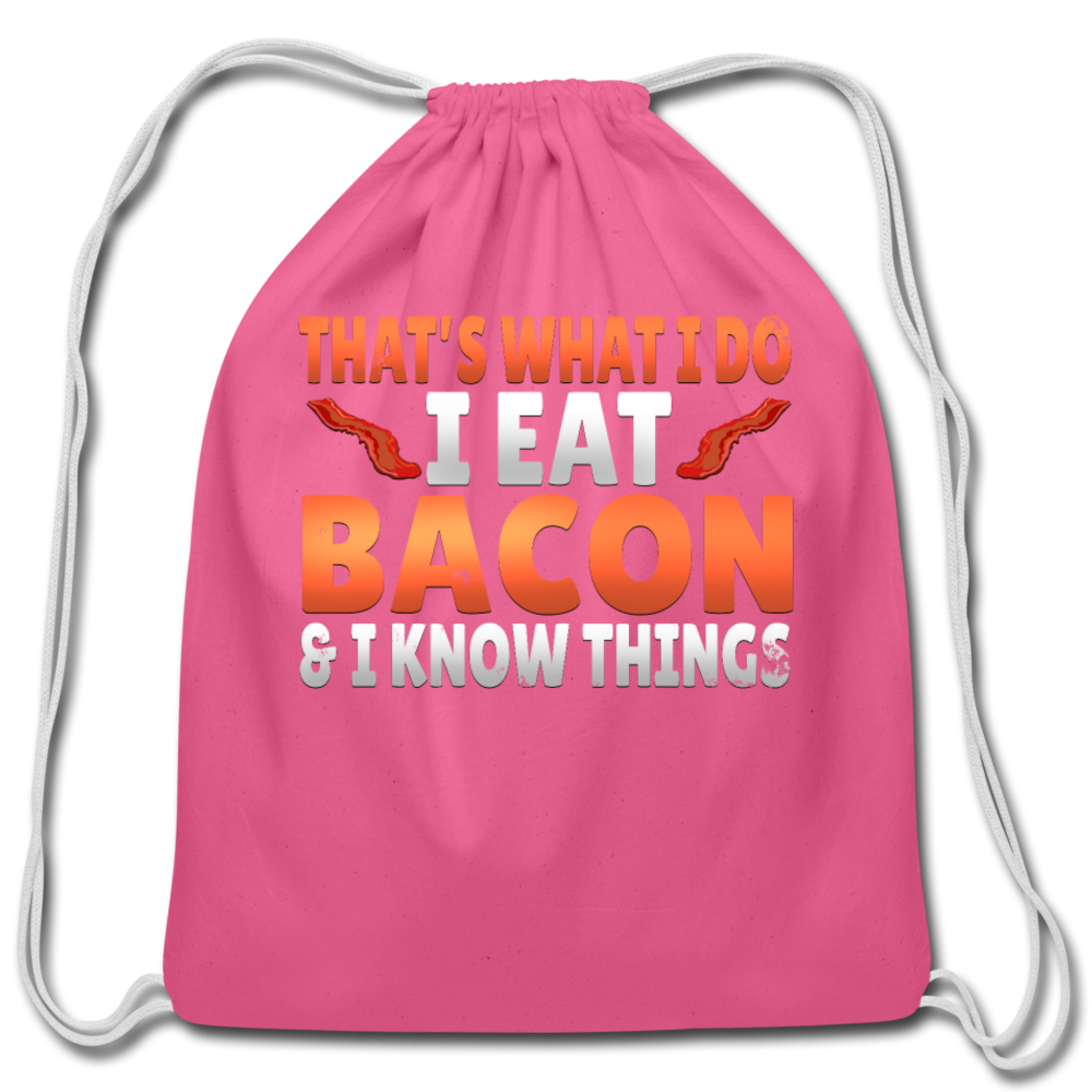Funny I Eat Bacon And Know Things Bacon Lover Cotton Drawstring Bag - pink