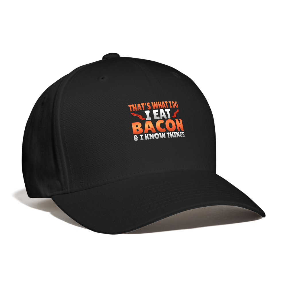Funny I Eat Bacon And Know Things Bacon Lover Baseball Cap - black
