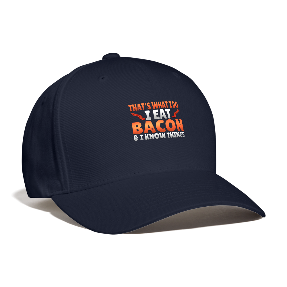 Funny I Eat Bacon And Know Things Bacon Lover Baseball Cap - navy