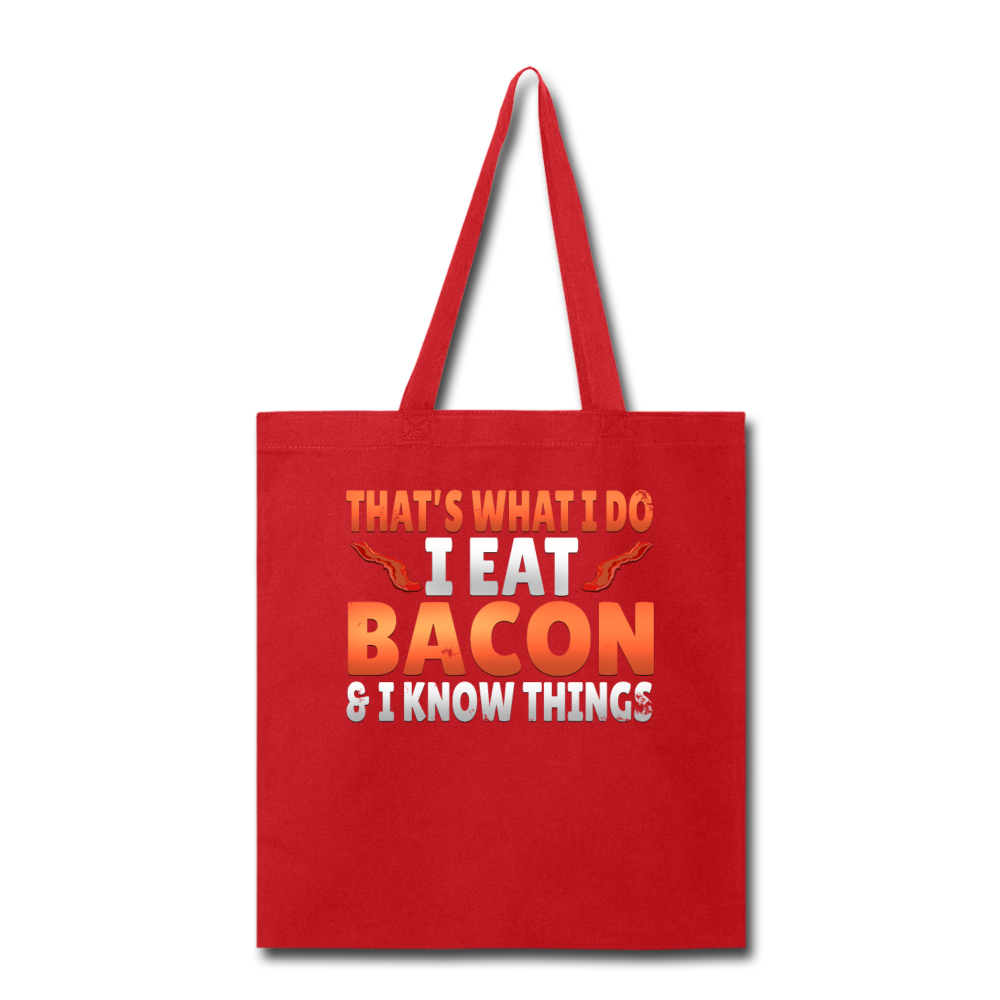 Funny I Eat Bacon And Know Things Bacon Lover Tote Bag - red