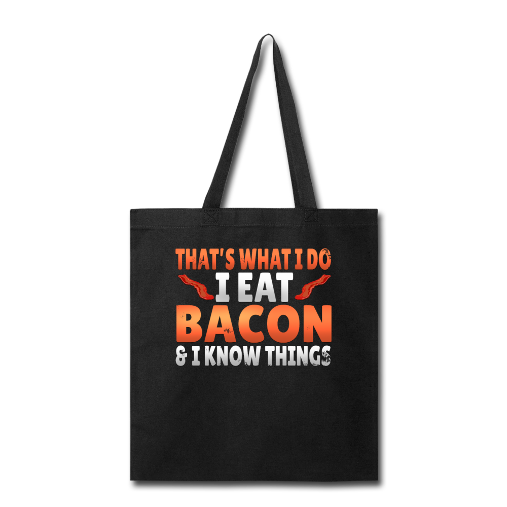 Funny I Eat Bacon And Know Things Bacon Lover Tote Bag - black