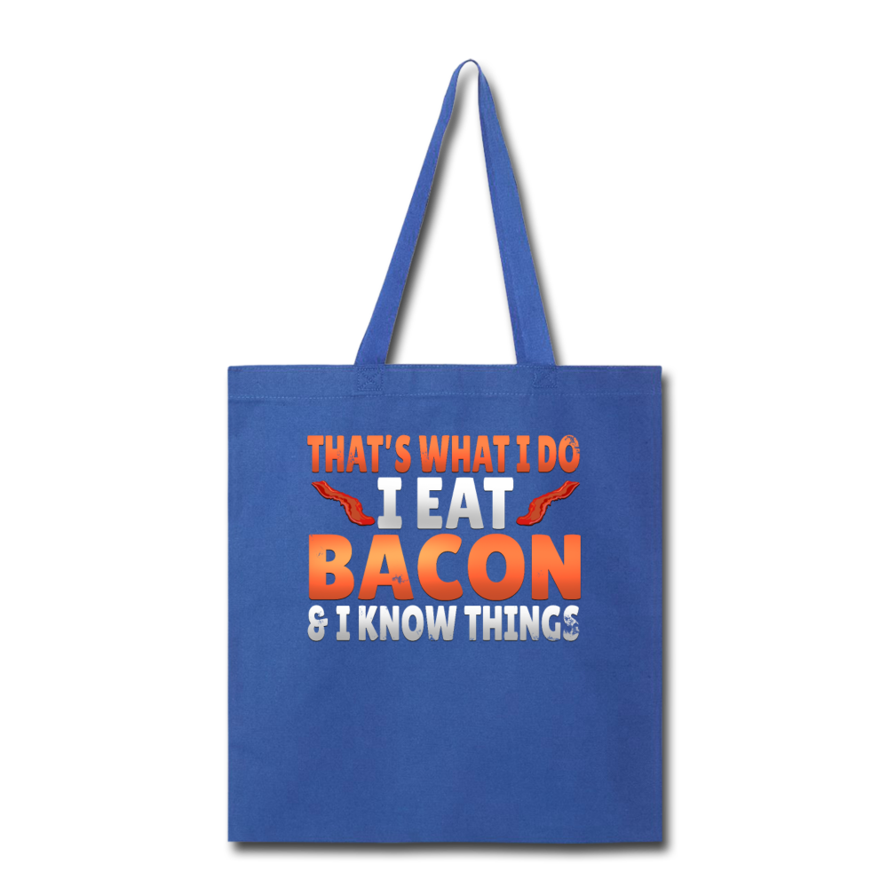 Funny I Eat Bacon And Know Things Bacon Lover Tote Bag - royal blue