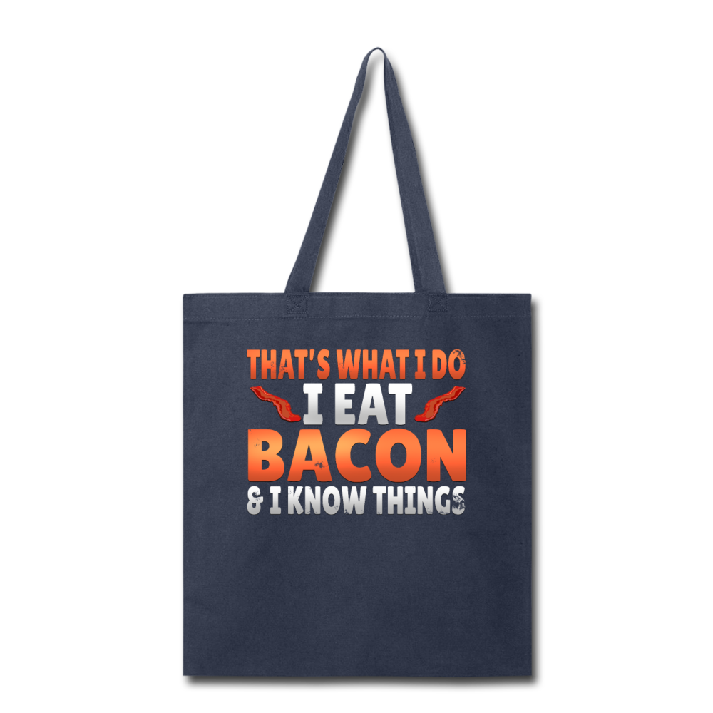 Funny I Eat Bacon And Know Things Bacon Lover Tote Bag - navy