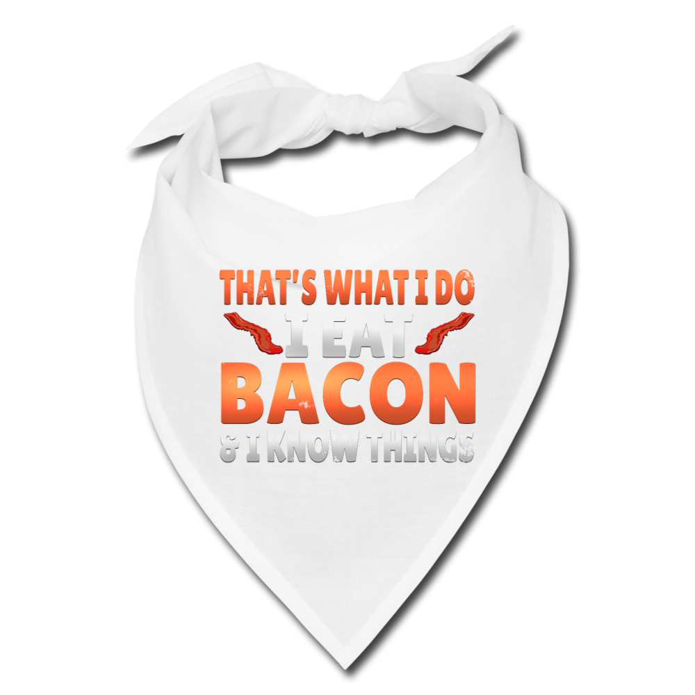Funny I Eat Bacon And Know Things Bacon Lover Bandana - white