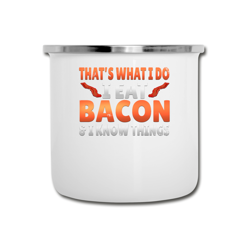 Funny I Eat Bacon And Know Things Bacon Lover Camper Mug - white