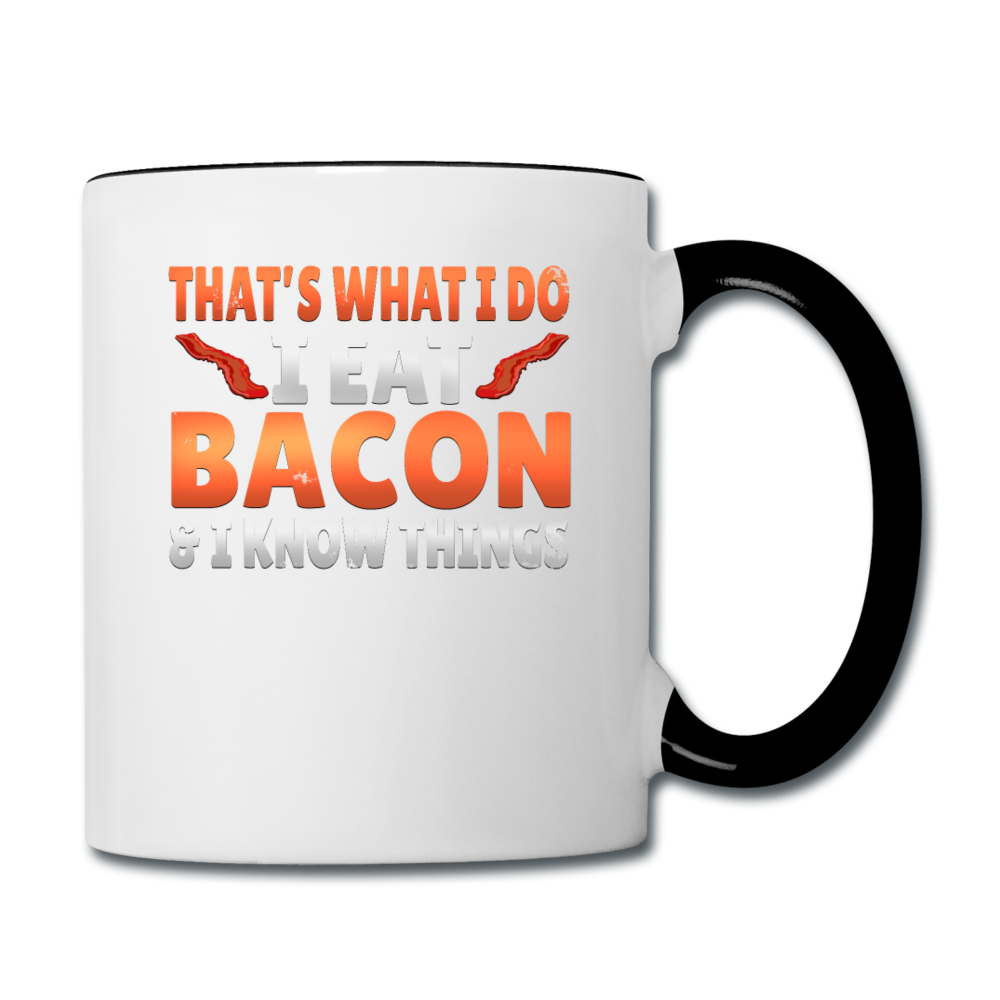 Funny I Eat Bacon And Know Things Bacon Lover Contrast Coffee Mug - white/black