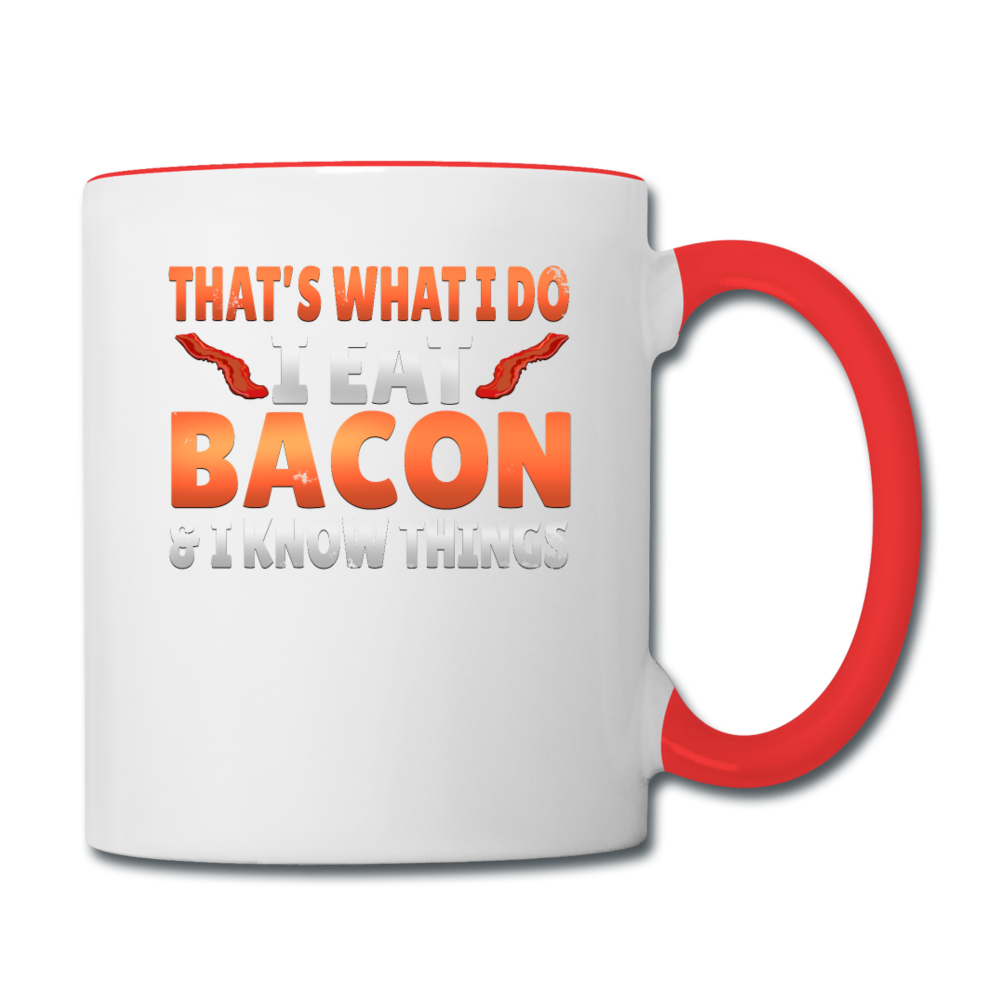 Funny I Eat Bacon And Know Things Bacon Lover Contrast Coffee Mug - white/red