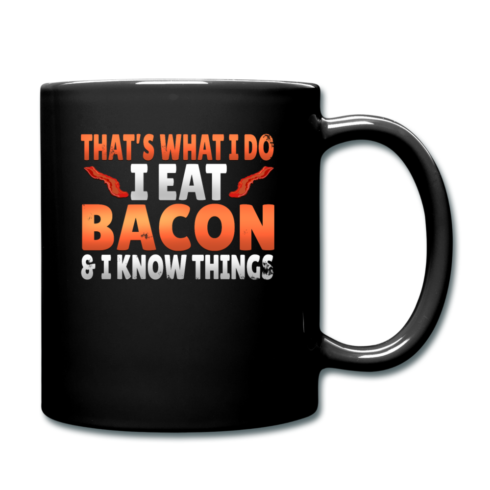 Funny I Eat Bacon And Know Things Bacon Lover Full Color Mug - black