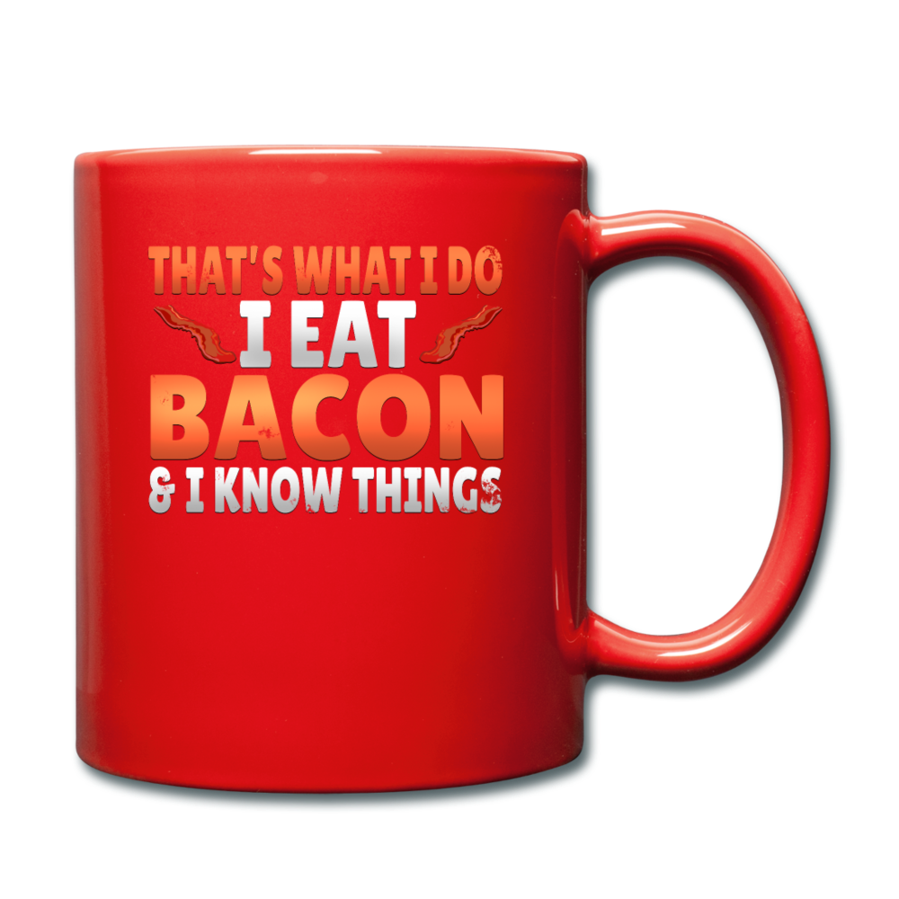 Funny I Eat Bacon And Know Things Bacon Lover Full Color Mug - red