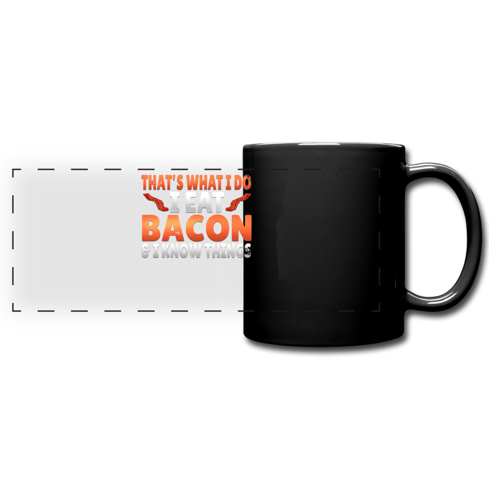 Funny I Eat Bacon And Know Things Bacon Lover Full Color Panoramic Mug - black