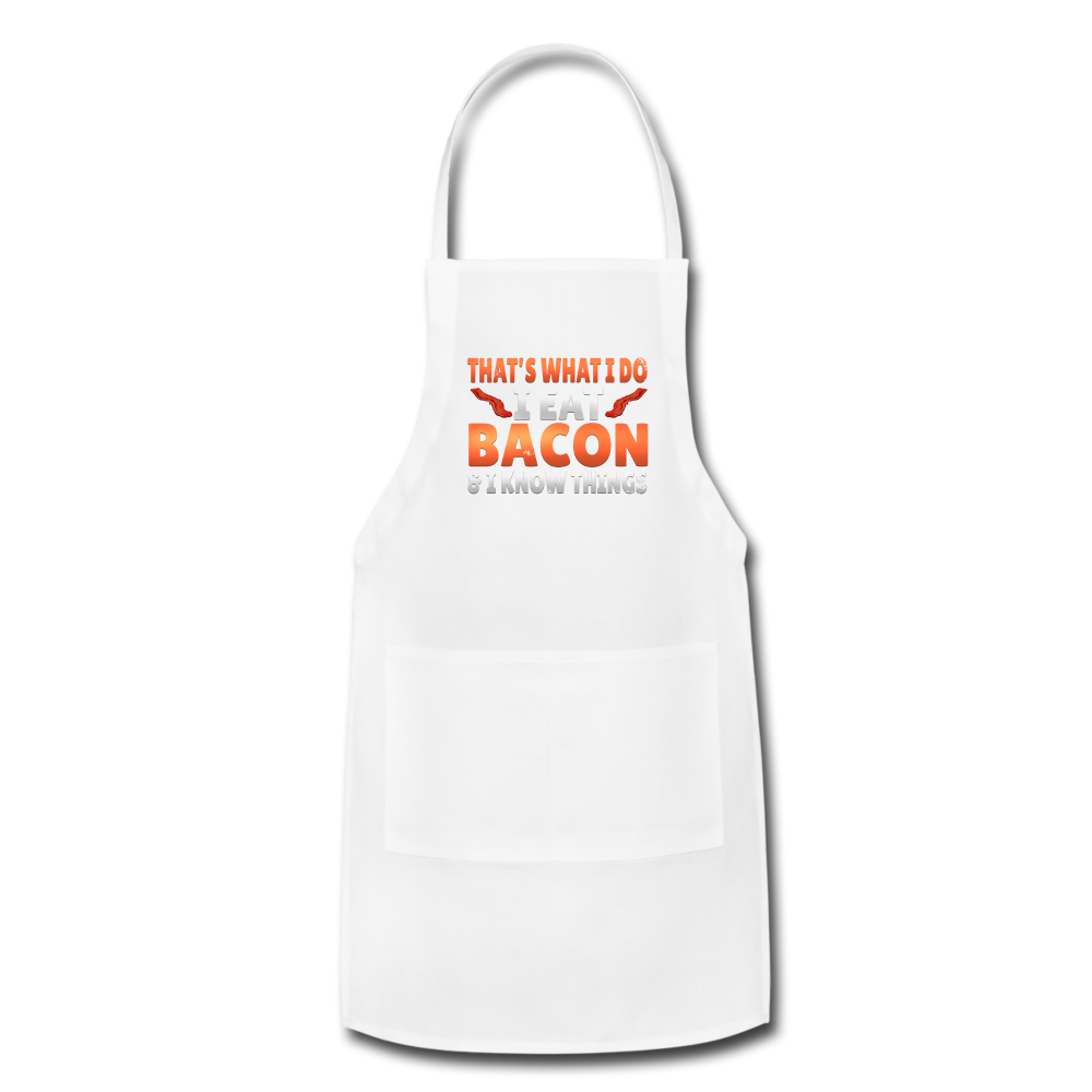 Funny I Eat Bacon And Know Things Bacon Lover Adjustable Apron - white