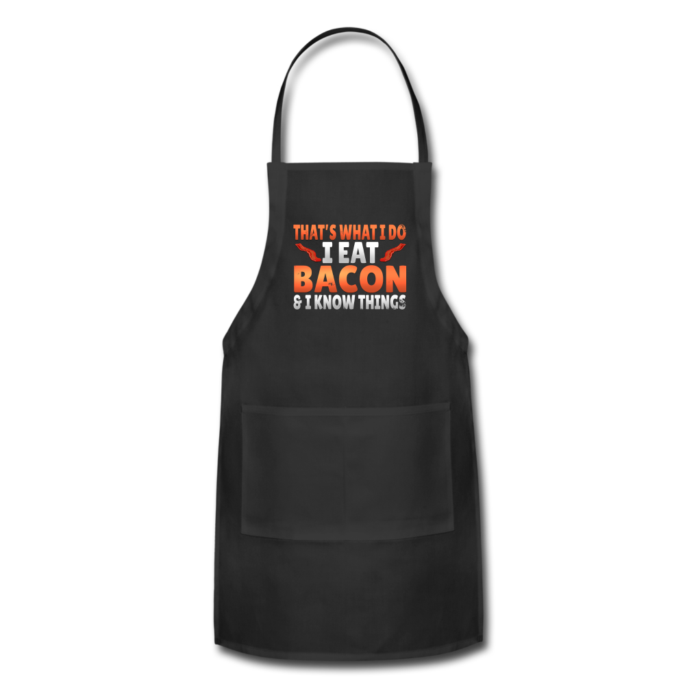 Funny I Eat Bacon And Know Things Bacon Lover Adjustable Apron - black